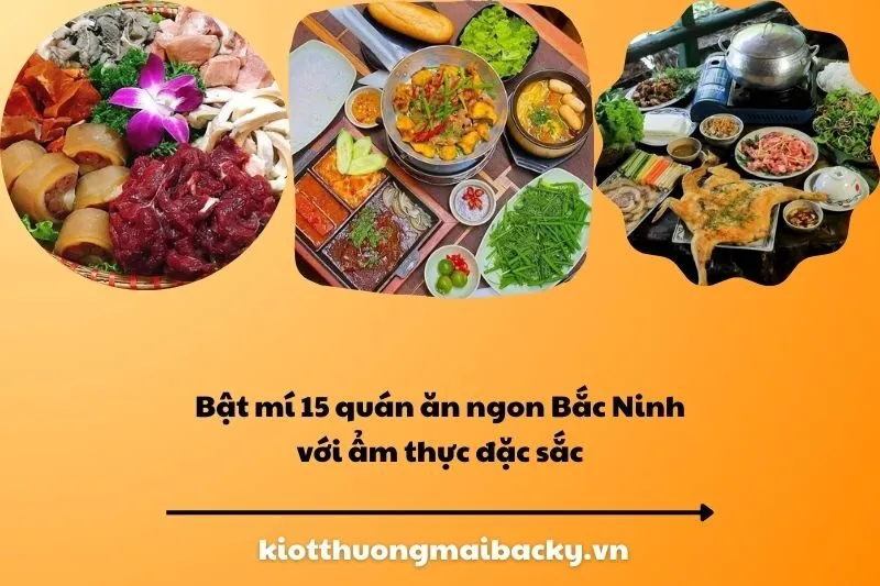 Bật mí 15 quán ăn ngon Bắc Ninh với ẩm thực đặc sắc