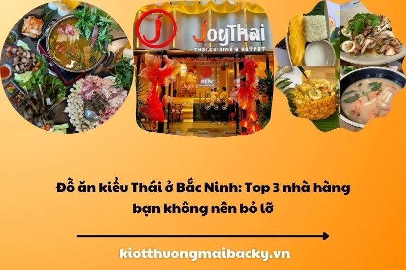 Đồ ăn kiểu Thái ở Bắc Ninh: Top 3 nhà hàng bạn không nên bỏ lỡ