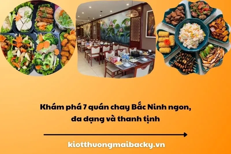 Khám phá 7 quán chay Bắc Ninh ngon, đa dạng và thanh tịnh
