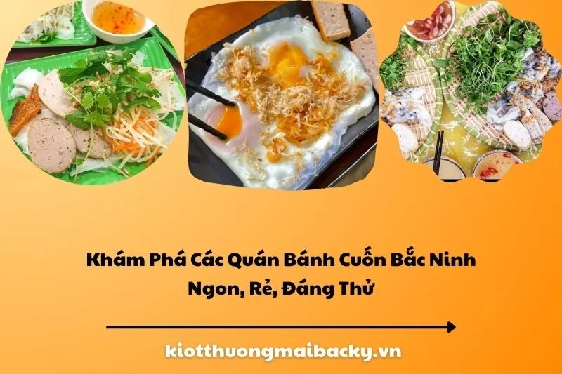 Khám Phá Các Quán Bánh Cuốn Bắc Ninh Ngon, Rẻ, Đáng Thử