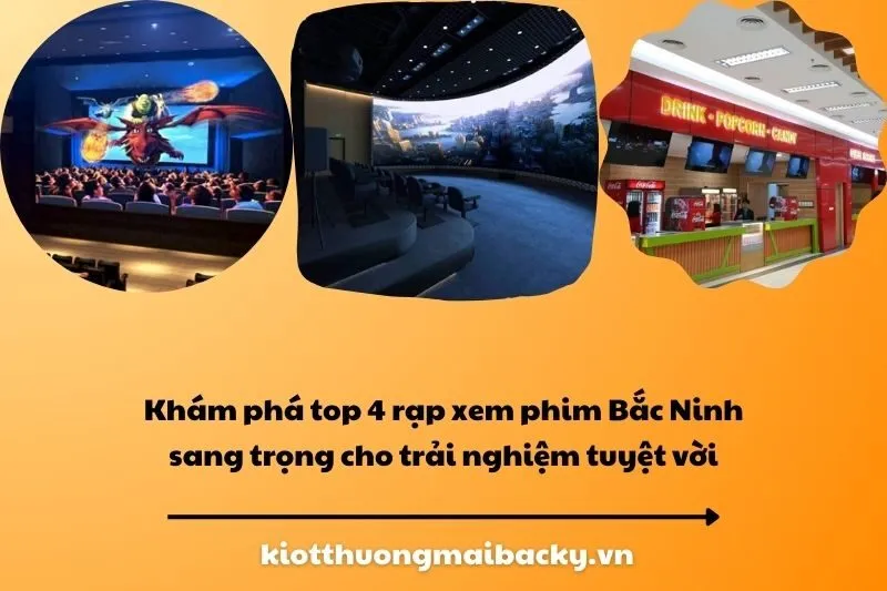 Khám phá top 4 rạp xem phim Bắc Ninh sang trọng cho trải nghiệm tuyệt vời