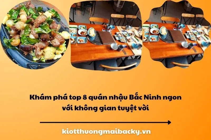 Khám phá top 8 quán nhậu Bắc Ninh ngon với không gian tuyệt vời
