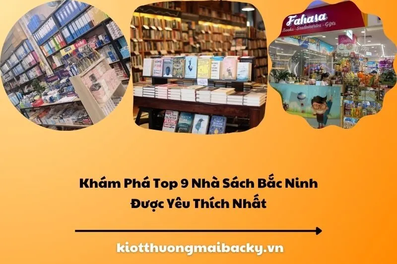 Khám Phá Top 9 Nhà Sách Bắc Ninh Được Yêu Thích Nhất