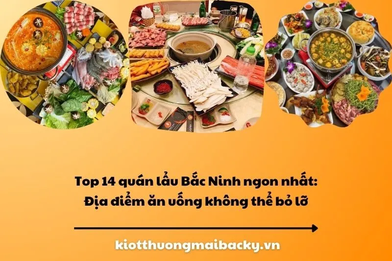 Top 14 quán lẩu Bắc Ninh ngon nhất: Địa điểm ăn uống không thể bỏ lỡ