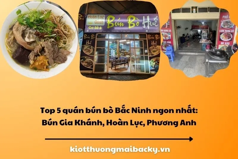 Top 5 quán bún bò Bắc Ninh ngon nhất: Bún Gia Khánh, Hoàn Lục, Phương Anh