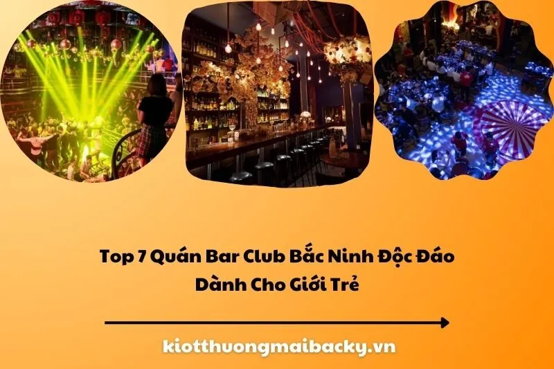 Top 7 Quán Bar Club Bắc Ninh Độc Đáo Dành Cho Giới Trẻ